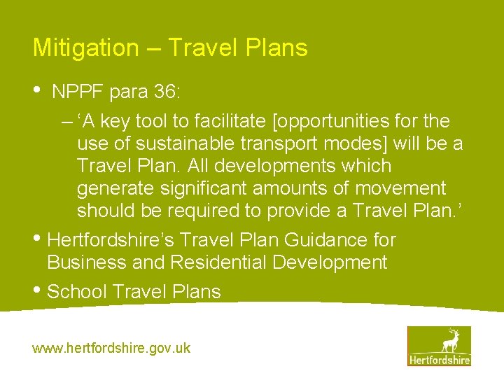 Mitigation – Travel Plans • • • NPPF para 36: – ‘A key tool