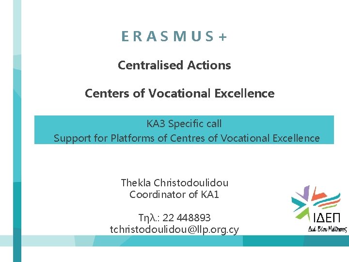 ERASMUS+ Centralised Actions Centers of Vocational Excellence KA 3 Specific call Support for Platforms