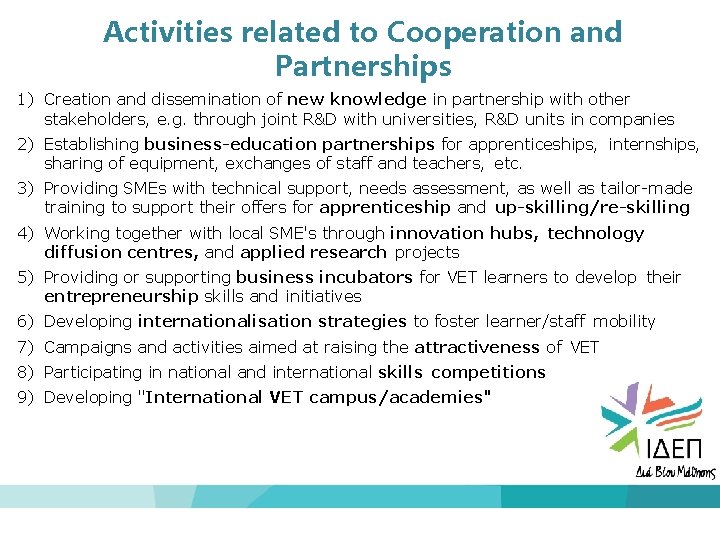 Activities related to Cooperation and Partnerships 1) Creation and dissemination of new knowledge in