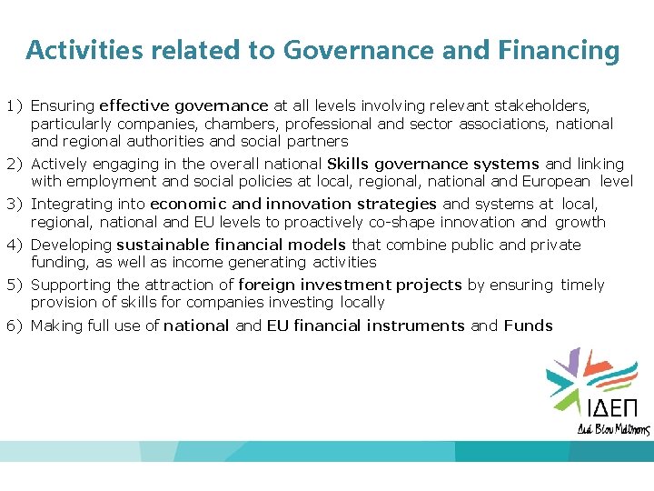 Activities related to Governance and Financing 1) Ensuring effective governance at all levels involving