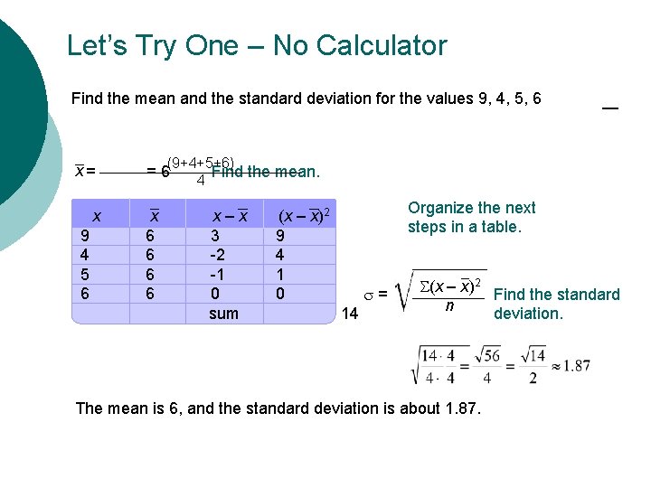 Let’s Try One – No Calculator Find the mean and the standard deviation for