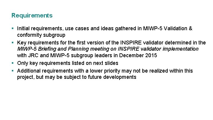 Requirements § Initial requirements, use cases and ideas gathered in MIWP-5 Validation & conformity