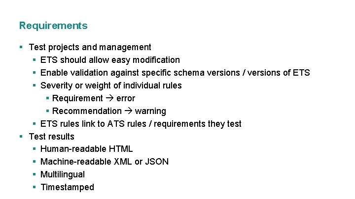 Requirements § Test projects and management § ETS should allow easy modification § Enable