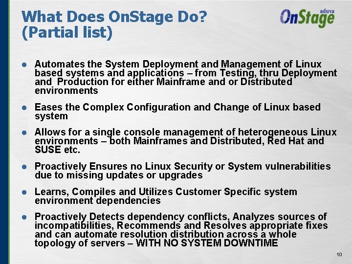 What Does On. Stage Do? (Partial list) l Automates the System Deployment and Management