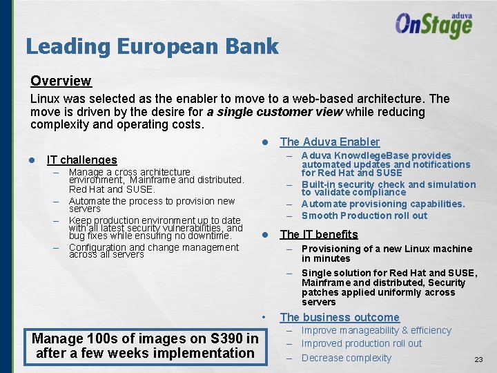 Leading European Bank Overview Linux was selected as the enabler to move to a