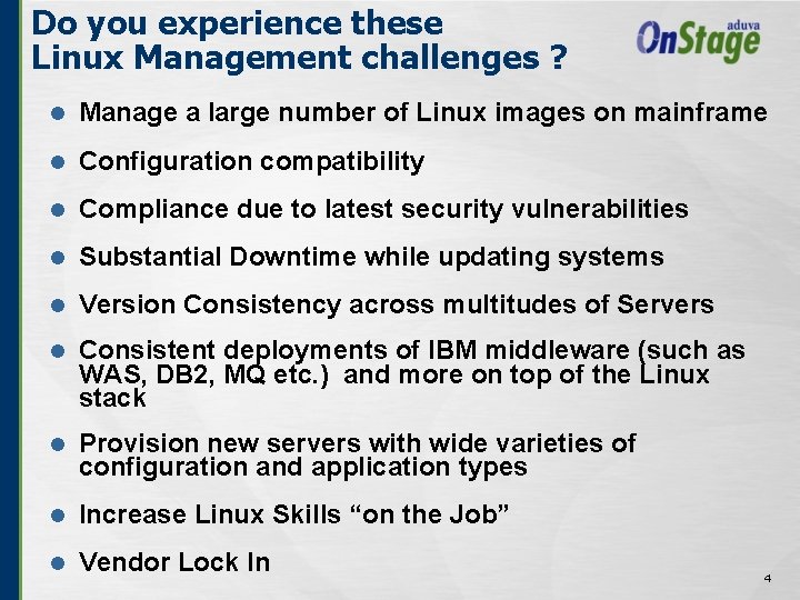 Do you experience these Linux Management challenges ? l Manage a large number of