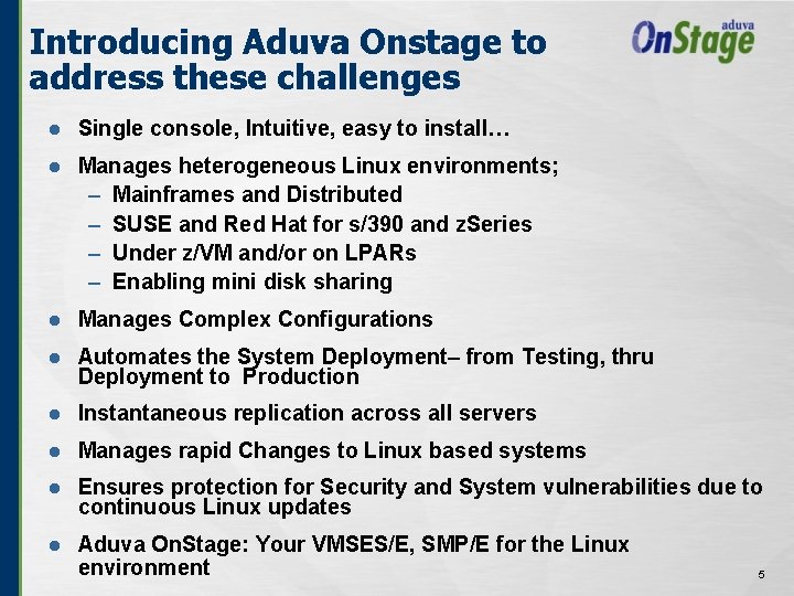 Introducing Aduva Onstage to address these challenges l Single console, Intuitive, easy to install…