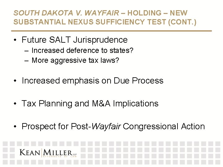 SOUTH DAKOTA V. WAYFAIR – HOLDING – NEW SUBSTANTIAL NEXUS SUFFICIENCY TEST (CONT. )