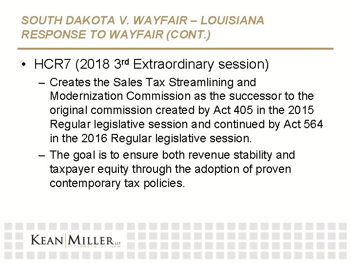 SOUTH DAKOTA V. WAYFAIR – LOUISIANA RESPONSE TO WAYFAIR (CONT. ) • HCR 7