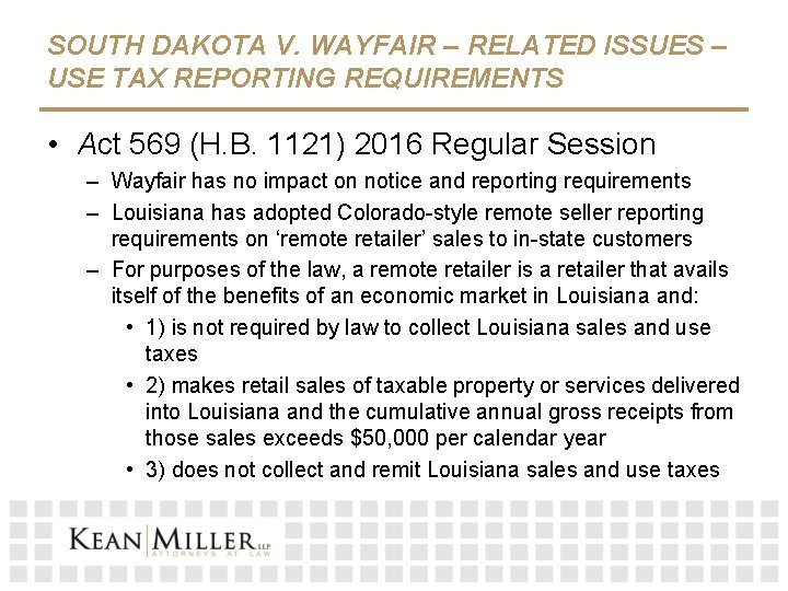 SOUTH DAKOTA V. WAYFAIR – RELATED ISSUES – USE TAX REPORTING REQUIREMENTS • Act