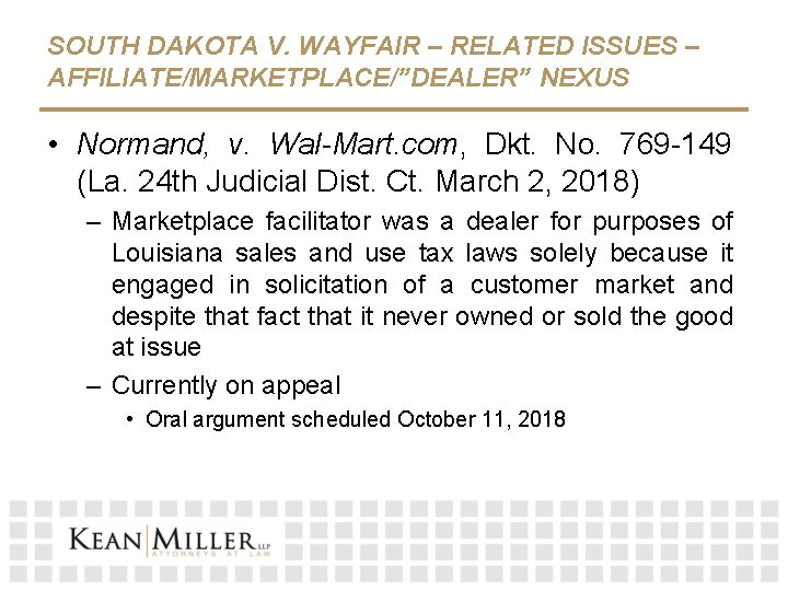SOUTH DAKOTA V. WAYFAIR – RELATED ISSUES – AFFILIATE/MARKETPLACE/”DEALER” NEXUS • Normand, v. Wal-Mart.