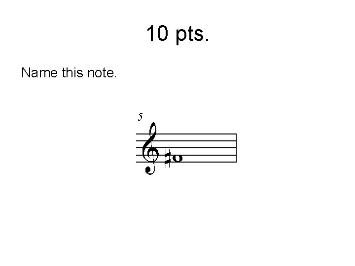 10 pts. Name this note. 