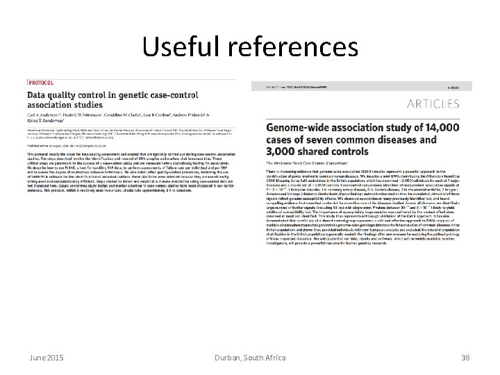 Useful references June 2015 Durban, South Africa 38 Useful references June 2015 Durban, South Africa 38