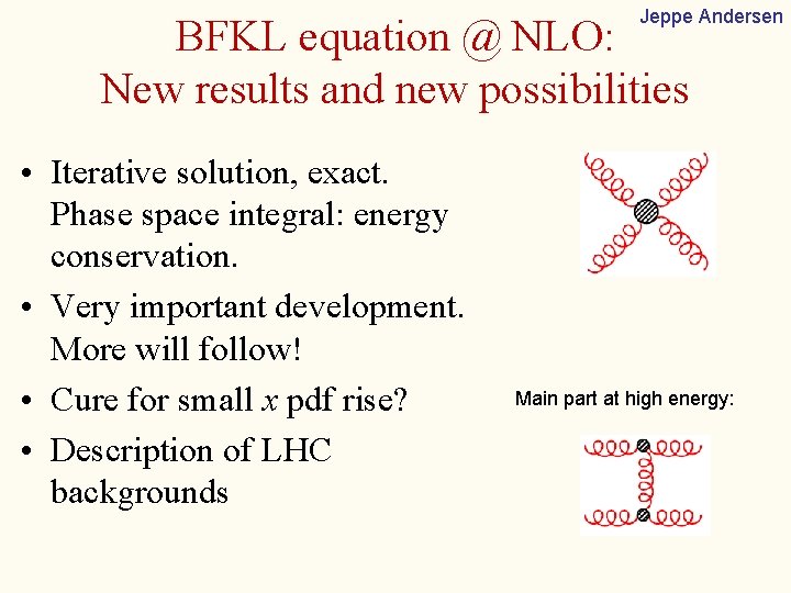 Jeppe Andersen BFKL equation @ NLO: New results and new possibilities • Iterative solution,