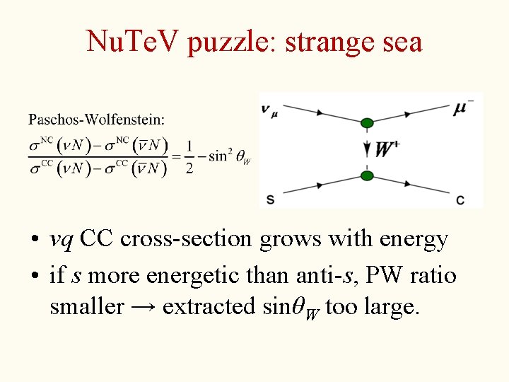 Nu. Te. V puzzle: strange sea • νq CC cross-section grows with energy • Nu. Te. V puzzle: strange sea • νq CC cross-section grows with energy •