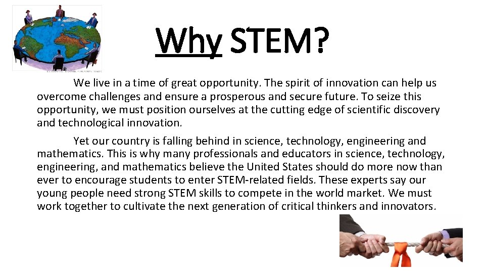 Why STEM? We live in a time of great opportunity. The spirit of innovation