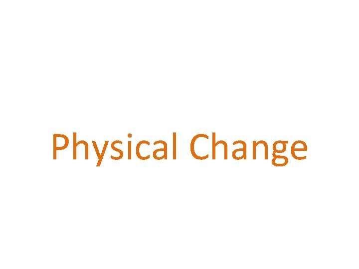 Physical Change 