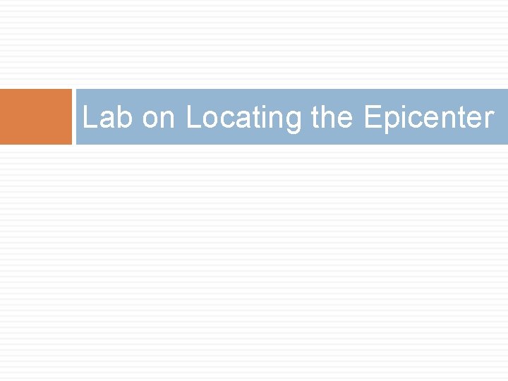 Lab on Locating the Epicenter 