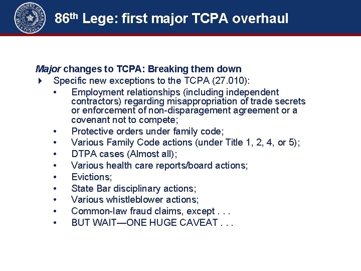 86 th Lege: first major TCPA overhaul HBMajor 1290, sec. to 1 TCPA: Breaking
