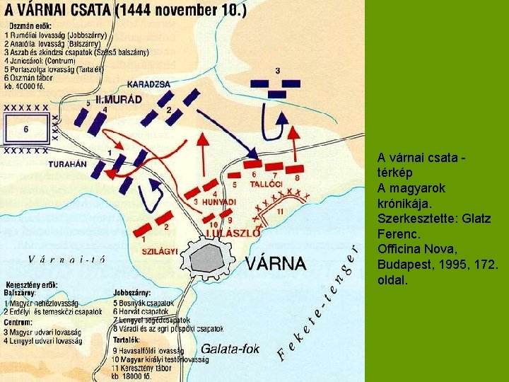 A várnai csata - térkép A magyarok krónikája. Szerkesztette: Glatz Ferenc. Officina Nova, Budapest,