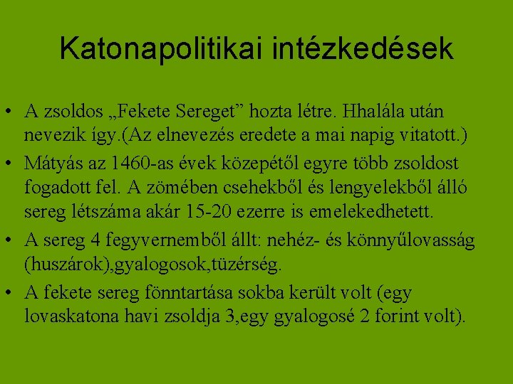 Katonapolitikai intézkedések • A zsoldos „Fekete Sereget” hozta létre. Hhalála után nevezik így. (Az