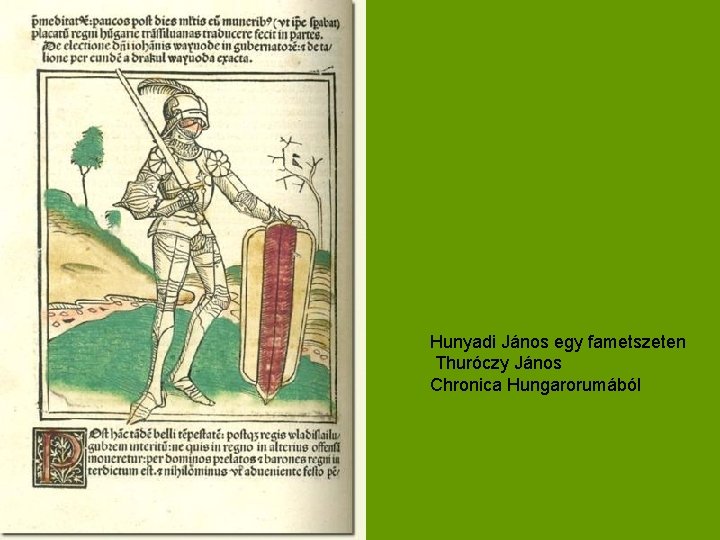 Hunyadi János egy fametszeten Thuróczy János Chronica Hungarorumából 