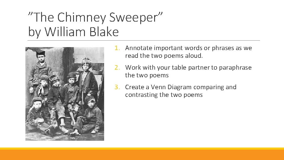 ”The Chimney Sweeper” by William Blake 1. Annotate important words or phrases as we