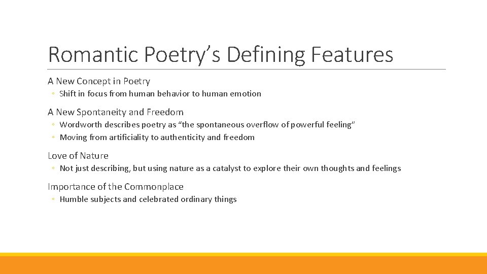 Romantic Poetry’s Defining Features A New Concept in Poetry ◦ Shift in focus from