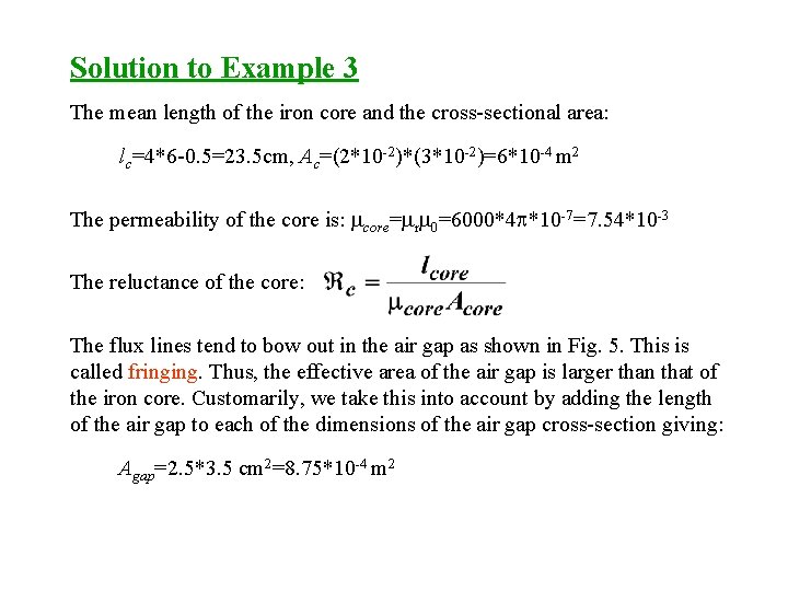 Solution to Example 3 The mean length of the iron core and the cross-sectional