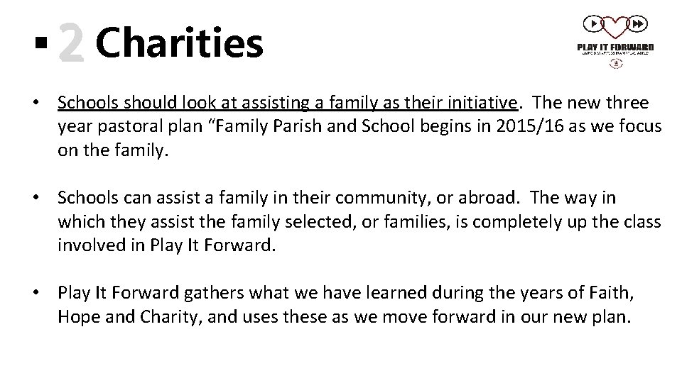 § 2 Charities • Schools should look at assisting a family as their initiative.