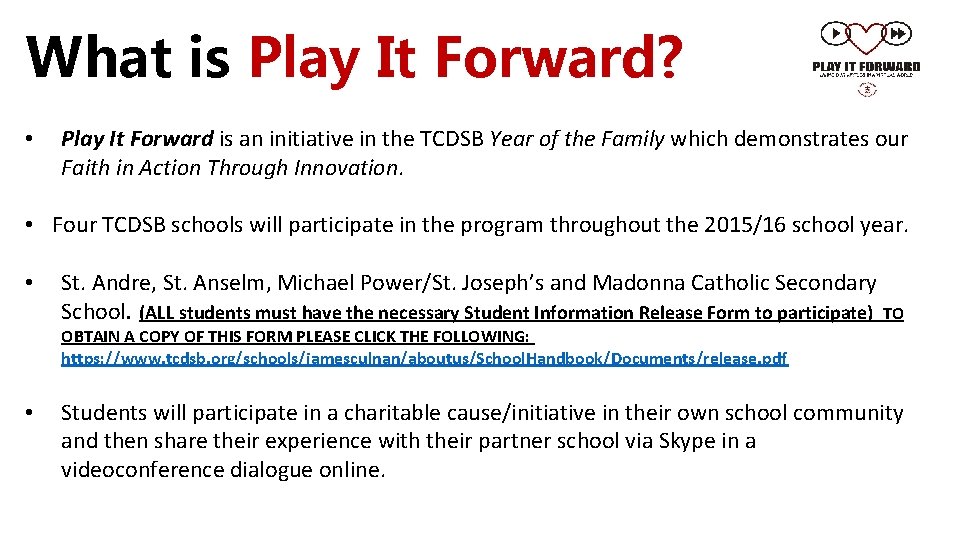 What is Play It Forward? • Play It Forward is an initiative in the