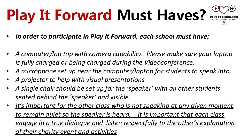 Play It Forward Must Haves? • In order to participate in Play It Forward,