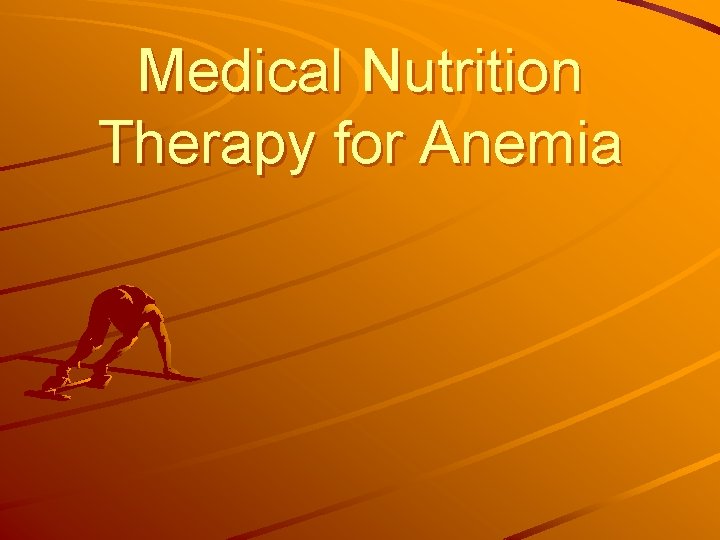 Medical Nutrition Therapy for Anemia 