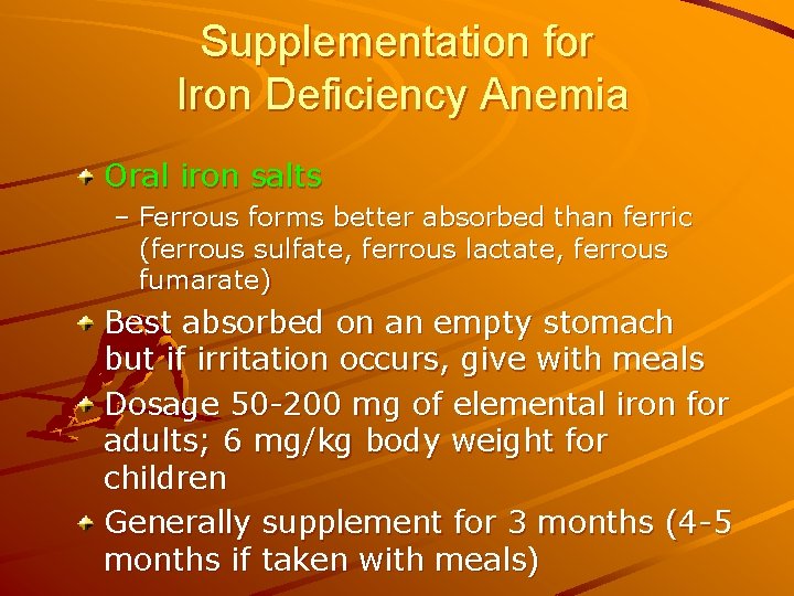 Supplementation for Iron Deficiency Anemia Oral iron salts – Ferrous forms better absorbed than