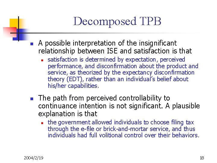 Decomposed TPB n A possible interpretation of the insignificant relationship between ISE and satisfaction