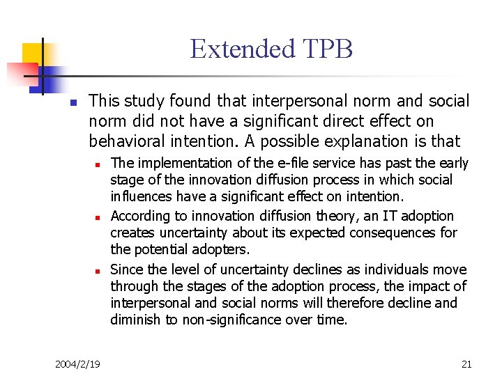 Extended TPB n This study found that interpersonal norm and social norm did not