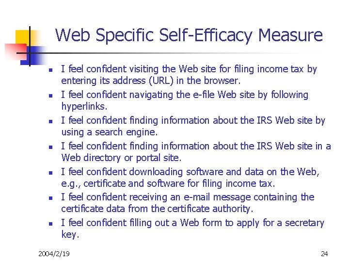 Web Specific Self-Efficacy Measure n n n n I feel confident visiting the Web