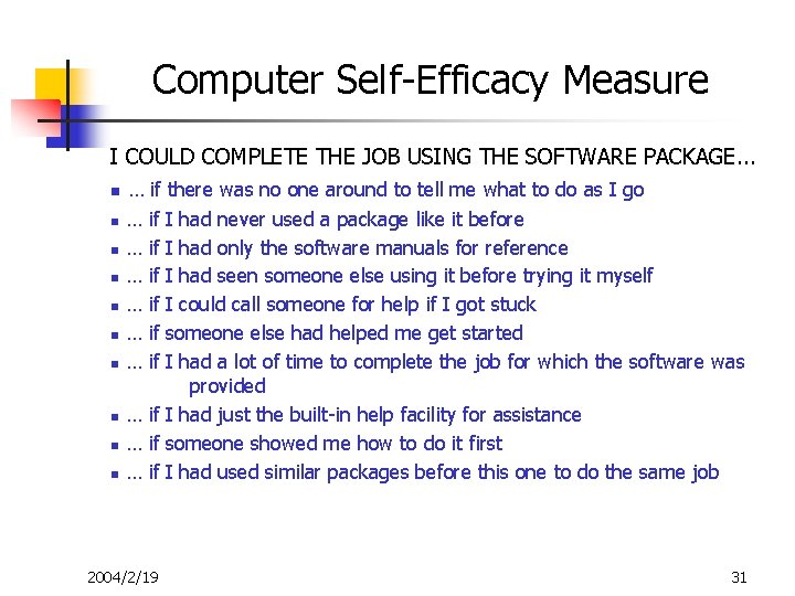 Computer Self-Efficacy Measure I COULD COMPLETE THE JOB USING THE SOFTWARE PACKAGE. . .