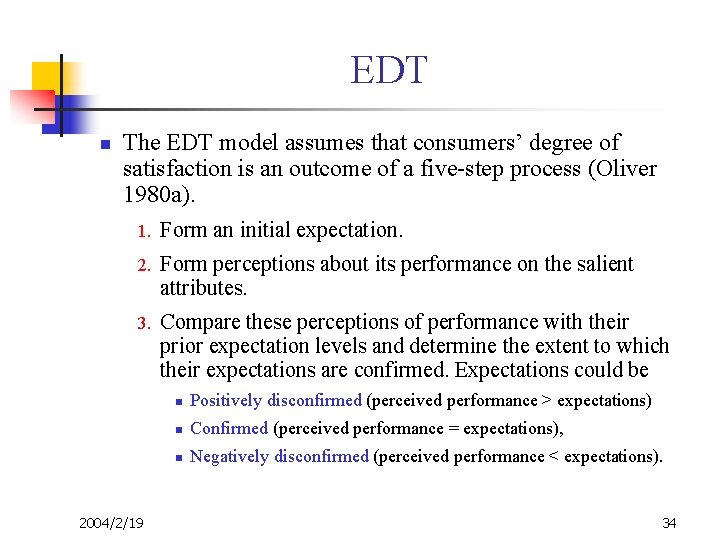 EDT n The EDT model assumes that consumers’ degree of satisfaction is an outcome