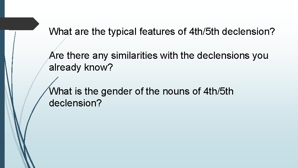 What are the typical features of 4 th/5 th declension? Are there any similarities