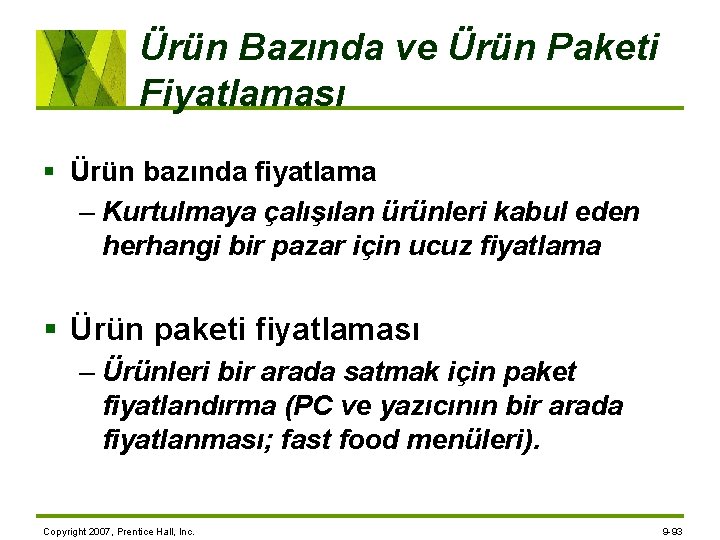 Ürün Bazında ve Ürün Paketi Fiyatlaması § Ürün bazında fiyatlama – Kurtulmaya çalışılan ürünleri