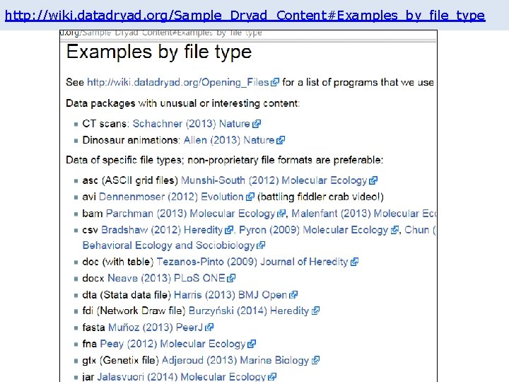 http: //wiki. datadryad. org/Sample_Dryad_Content#Examples_by_file_type http: //wiki. datadryad. org/Sample_Dryad_Content#Examples_by_file_type