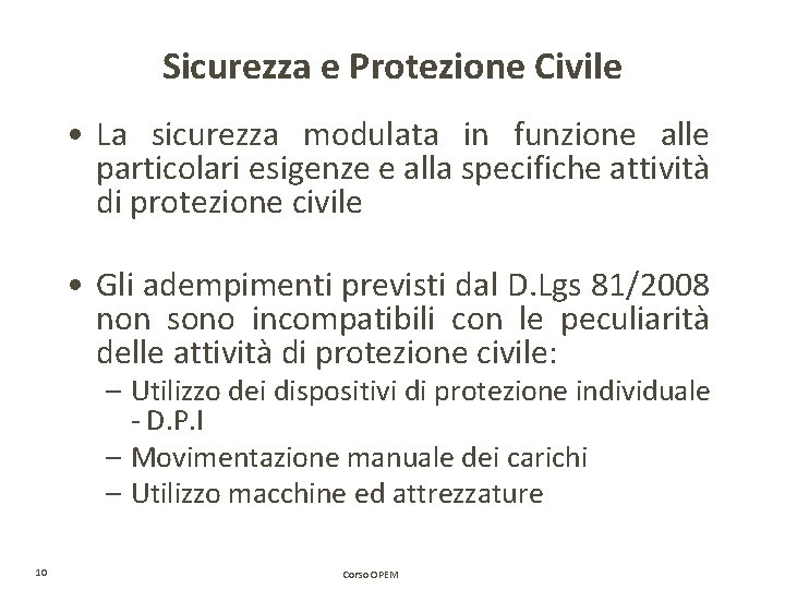 Sicurezza e Protezione Civile • La sicurezza modulata in funzione alle particolari esigenze e Sicurezza e Protezione Civile • La sicurezza modulata in funzione alle particolari esigenze e