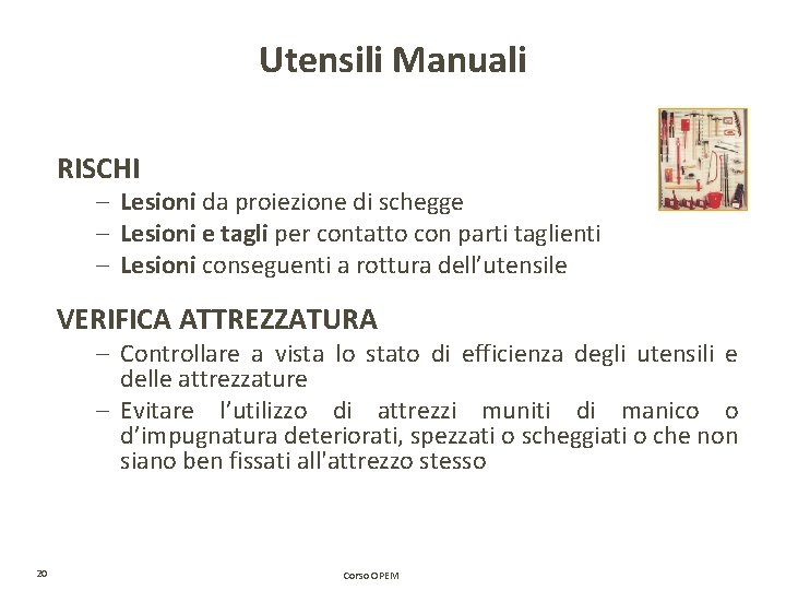 Utensili Manuali RISCHI – Lesioni da proiezione di schegge – Lesioni e tagli per Utensili Manuali RISCHI – Lesioni da proiezione di schegge – Lesioni e tagli per