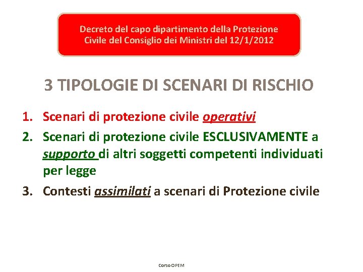 Decreto del capo dipartimento della Protezione Civile del Consiglio dei Ministri del 12/1/2012 3 Decreto del capo dipartimento della Protezione Civile del Consiglio dei Ministri del 12/1/2012 3