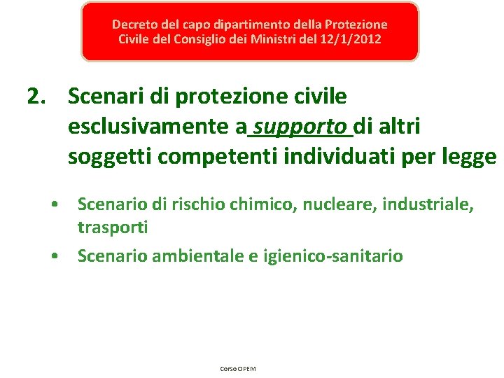Decreto del capo dipartimento della Protezione Civile del Consiglio dei Ministri del 12/1/2012 2. Decreto del capo dipartimento della Protezione Civile del Consiglio dei Ministri del 12/1/2012 2.