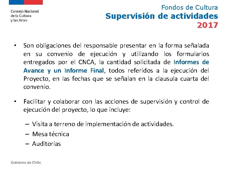 Fondos de Cultura Supervisión de actividades 2017 • Son obligaciones del responsable presentar en