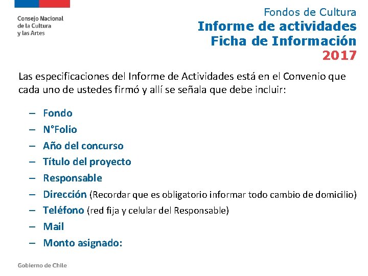 Fondos de Cultura Informe de actividades Ficha de Información 2017 Las especificaciones del Informe