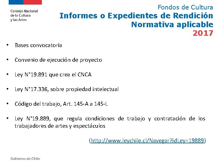 Fondos de Cultura Informes o Expedientes de Rendición Normativa aplicable 2017 • Bases convocatoria