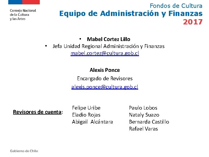 Fondos de Cultura Equipo de Administración y Finanzas 2017 • Mabel Cortez Lillo •